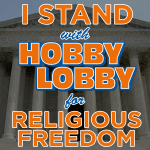 I Stand with Hobby Lobby for Religious Freedom