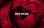 Where Was God