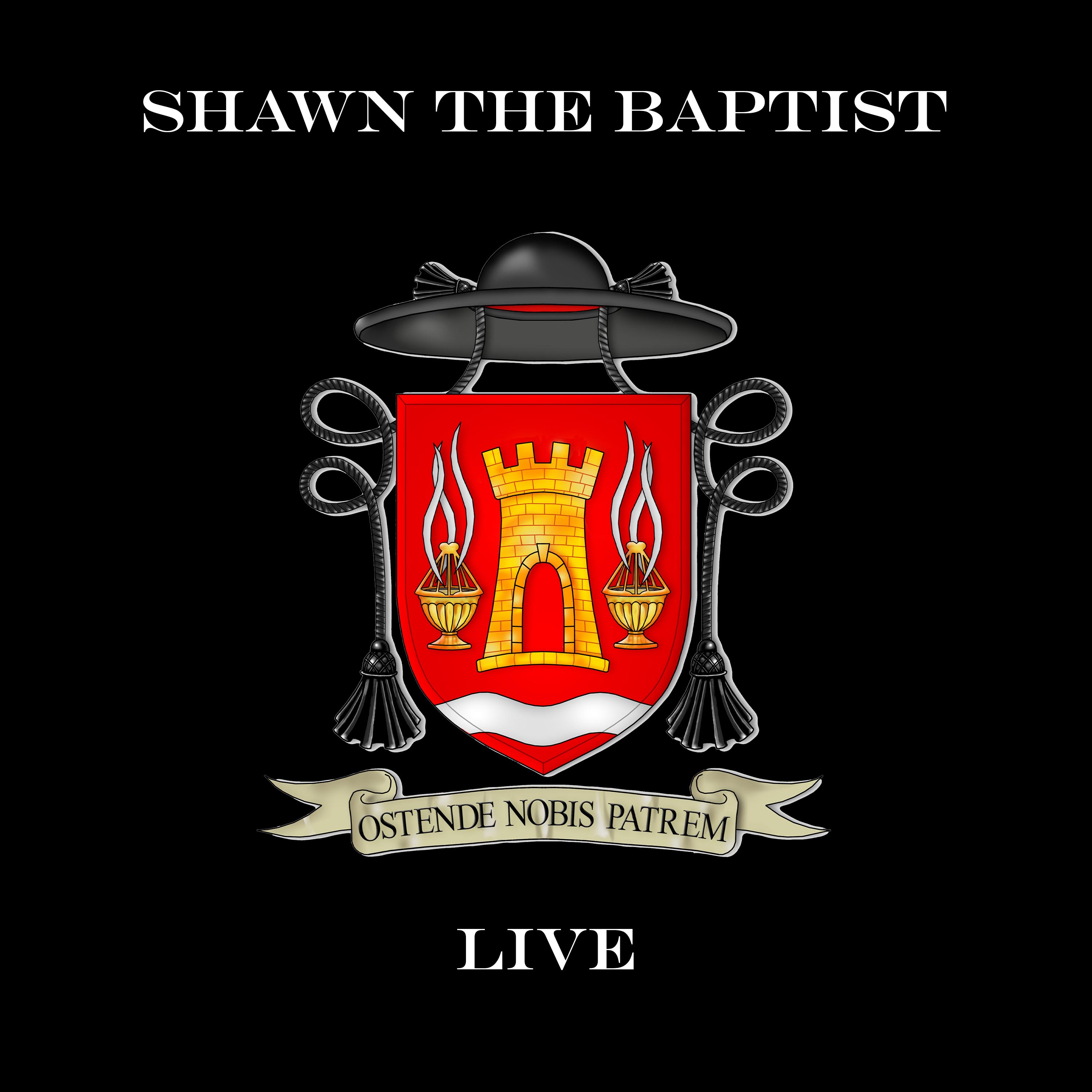 Shawn The Baptist Live